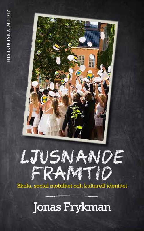 Ljusnande framtid : Skola, social mobilitet och kulturell identitet