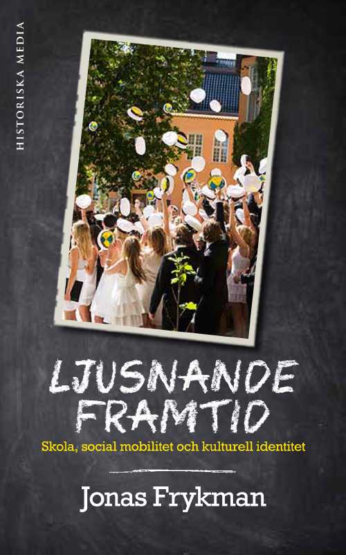 Ljusnande framtid : Skola, social mobilitet och kulturell identitet