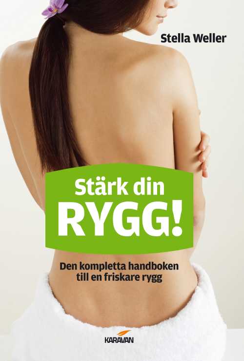 Stärk din rygg! : Den kompletta handboken till en friskare rygg